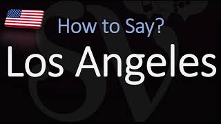 How to Pronounce Los Angeles CORRECTLY Spanish amp American English Pronunciation [upl. by Binky4]