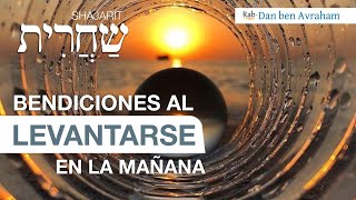 Bendiciones al levantarse por la Mañana  Shajarit Tefilah [upl. by Afra]