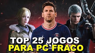 25 MELHORES JOGOS PARA PC FRACO SEM PLACA DE VÍDEO [upl. by Abbub]