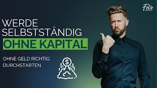 OHNE Geld GRÜNDEN  Tipps für deine SELBSTSTÄNDIGKEIT ohne Kapital [upl. by Dripps]