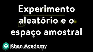 Experimento aleatório e o espaço amostral [upl. by Larianna]