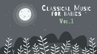 Classical Piano for Babies Vol1  Relaxing amp Calming Music  Baby Lullabies [upl. by Nirihs551]