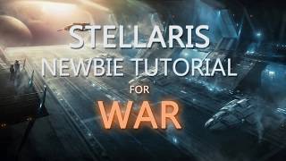 Stellaris Newbie Tutorial for WAR [upl. by Soma]