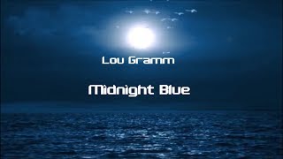 Lou Gramm  Midnight Blue lyrics [upl. by Nibaj]