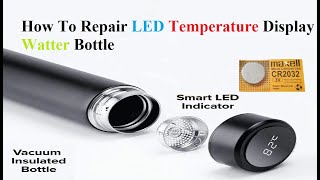 Repairing LED Temperature Display of double wall steal water bottlemug [upl. by Inalaeham]