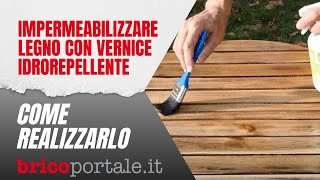 Impermeabilizzare legno con vernice idrorepellente [upl. by Bruell]