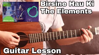 Birsiney hau ki  Guitar Lesson  The Elements [upl. by Junko]