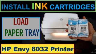 HP Envy 6032 Load Paper amp Install Ink Cartridges [upl. by Cire]