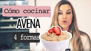 COMO COCINAR AVENA de 4 FORMAS DIFERENTES [upl. by Nahshunn]