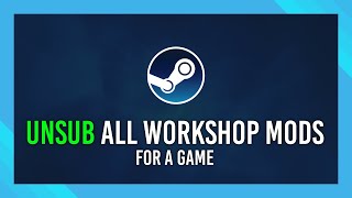 Unsubscribe from all Workshop Items for a game  Quick Steam Guide [upl. by Anoet38]