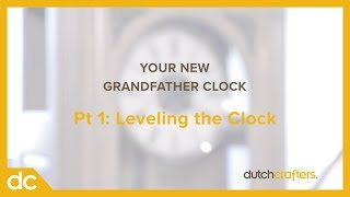 Grandfather Clock Pt 1 Leveling the Clock [upl. by Uht969]