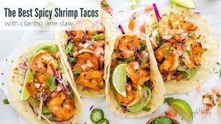 Spicy Shrimp Tacos with Cilantro Lime Slaw [upl. by Attwood]