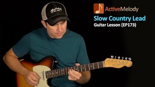 Slow and Easy Lead Country Guitar Lesson  Country Lead Guitar Lesson  EP173 [upl. by Antons]