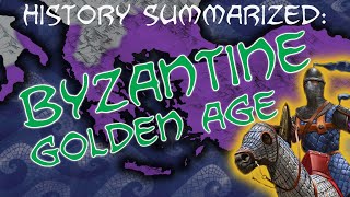 History Summarized Byzantine Empire — The Golden Age [upl. by Shell780]