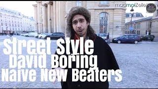 David Boring Naive New Beaters le Street Style [upl. by Ardnuasak]