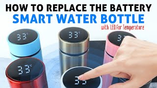 Water Bottle with LED Temperature Display SMARTBOTTLE  How to replace or repair the battery [upl. by Aydin631]