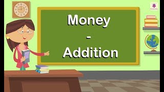 Money  Addition  Mathematics Grade 4  Periwinkle [upl. by Sorips]