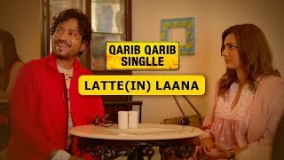 Dialogue Promo  Latte IN  Qarib Qarib Singlle  Irrfan Khan  Parvathy  10th November [upl. by Naujtna]