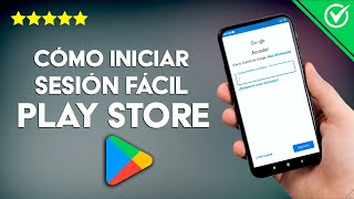 Cómo Iniciar Sesión o Entrar en la Play Store Fácilmente [upl. by Dolora866]