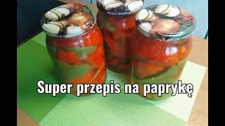 Jak zrobić paprykę na zimę Szybki i prosty sposób How to make peppers for the winter [upl. by Jona408]