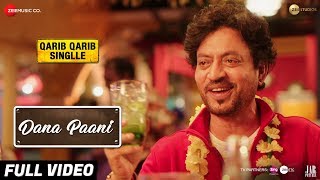 Dana Paani  Full Video  Qarib Qarib Singlle Irrfan Parvathy Papon Anmol Malik amp Sabri Brothers [upl. by Fawcette]