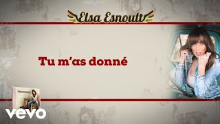 Elsa Esnoult  Tu mas donné Video Lyrics [upl. by Edroi318]