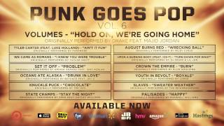 Punk Goes Pop Vol 6  Volumes quotHold On Were Going Homequot [upl. by Akihsat]