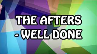 The Afters  Well Done Lyrics [upl. by Emixam24]