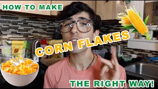 How To Make Corn Flakes The Right Way [upl. by Nyladnor752]