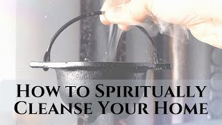 How To Spiritually amp Energetically Cleanse Your Home [upl. by Ayojal]