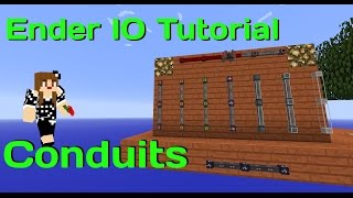 Ender IO Conduit Tutorial [upl. by Suiratnod]