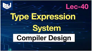 Type Expressions and System  CD  Compiler design  Lec40  Bhanu Priya [upl. by Ydnerb546]