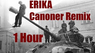 ERIKA  CANONEER Remix 1h [upl. by Ahsitak]