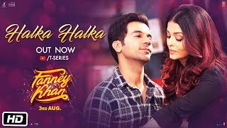 Halka Halka Video  FANNEY KHAN  Aishwarya Rai Bachchan  Rajkummar Rao  Amit Trivedi [upl. by Garibold]