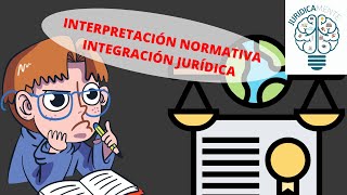 INTERPRETACIÓN DE NORMAS  INTEGRACIÓN JURÍDICA  ANALOGÍA [upl. by Ijok]