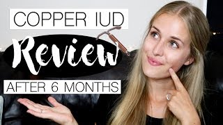 COPPER IUD REVIEW  My Experience After 6 Months  Jordan Cornwell [upl. by Shanks]