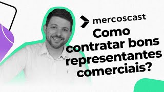 Como contratar representantes comerciais Mercoscast EP 62 [upl. by Puff337]