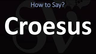 How to Pronounce Croesus CORRECTLY [upl. by Tollmann328]