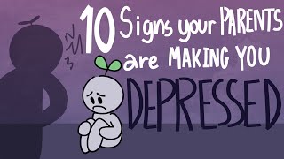 10 Signs Your Parents are Making You Depressed [upl. by Tacy616]