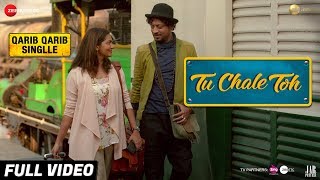 Tu Chale Toh  Full Video  Qarib Qarib Singlle  Irrfan  Parvathy  Papon  Rochak Kohli [upl. by Novahs]