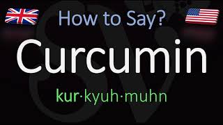 How to Pronounce Curcumin CORRECTLY Meaning amp Pronunciation [upl. by Eunice]