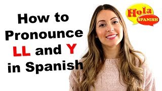 4 Ways to Pronounce LL and Y in Spanish  HOLA SPANISH  BRENDA ROMANIELLO [upl. by Anyalram]