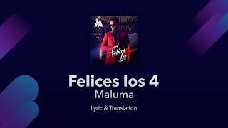 Maluma  Felices los 4 Lyrics English and Spanish English Translation [upl. by Fitts799]