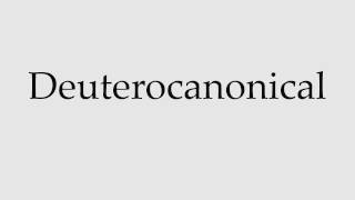 How to Pronounce Deuterocanonical [upl. by Tterab]