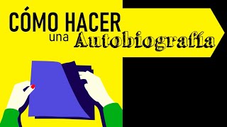 CÓMO HACER UNA AUTOBIOGRAFÍA [upl. by Eselahc]