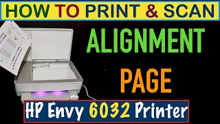 HP Envy 6032 Print amp Scan Alignment Page [upl. by Noitsirhc786]