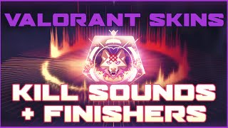 EVERY VALORANT SKIN FINISHER  KILL SOUND Episode 1  Skins Showcase [upl. by Mich]