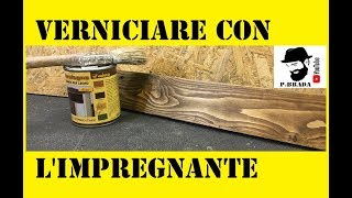 Come verniciare il legno con limpregnante Fai da Te [upl. by Ylera662]