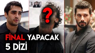 Final Yapacak 5 Dizi [upl. by Ytok]