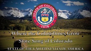 USA State Song Colorado  Where the Columbines Grow [upl. by Serafina]